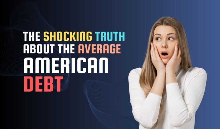 The Shocking Truth About the Average American Debt. Are You Above or Below the Line