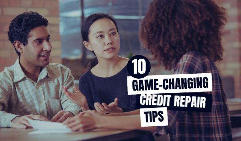 10 Game-Changing Tips to Repair Your Credit Score Quickly and Effectively