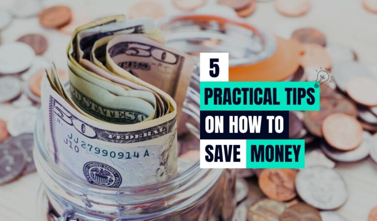 5 Practical Tips on How to Save Money