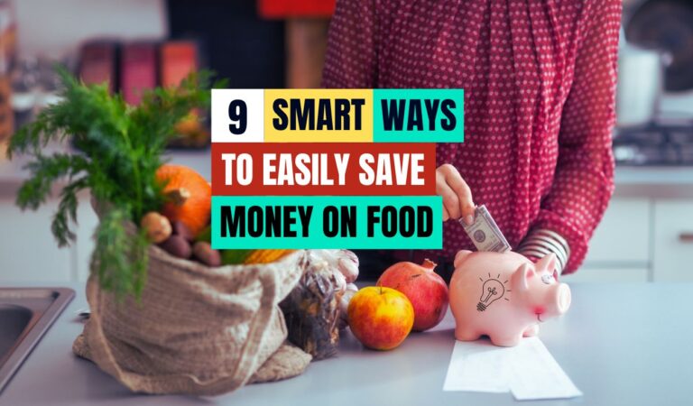 9 Smart Ways to Save Money on Food Without Sacrificing Quality