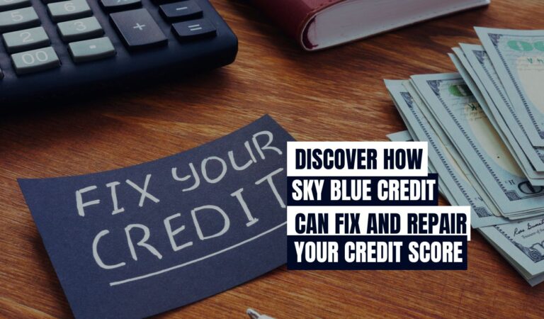 How Sky Blue Credit Can Help You Fix Your Credit Fast