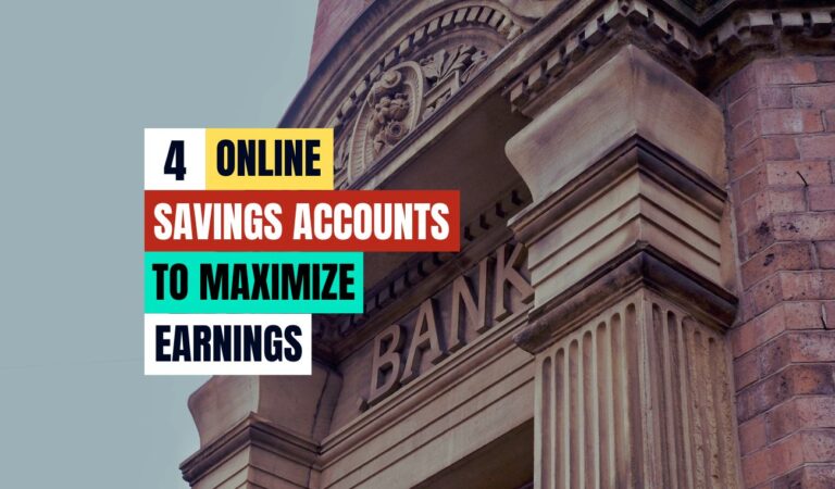 The Top 4 Online Savings Accounts to Maximize Your Earnings