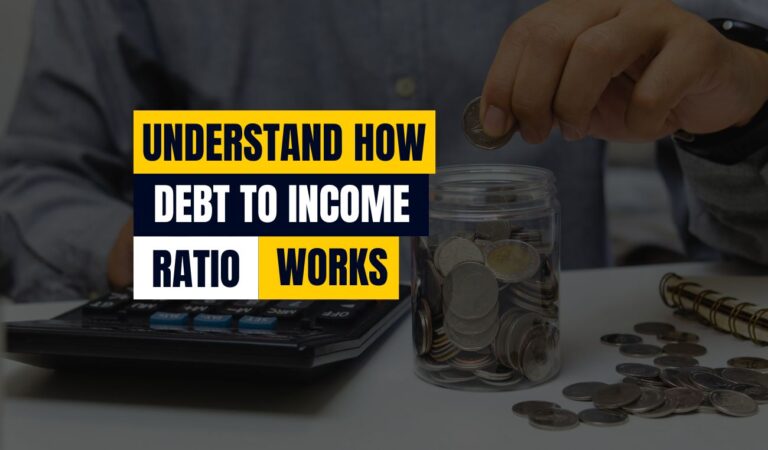 Understand how Debt to income ratio works