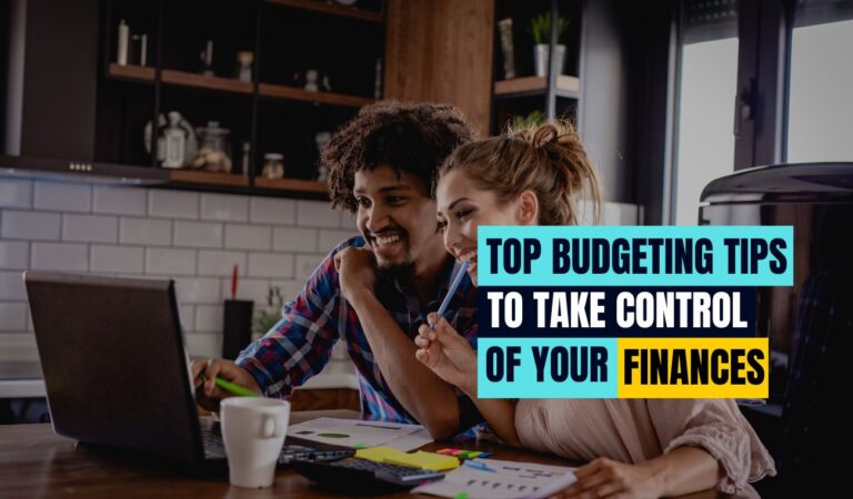 top budgeting tips to take control of your finances